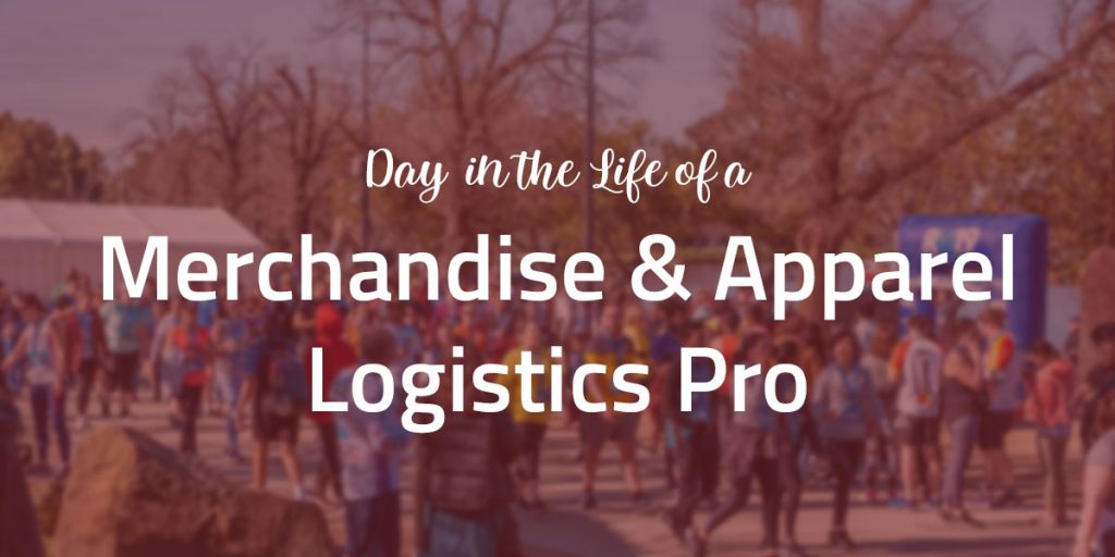 Day In The Life of a Merch and Apparel Logistics Pro 